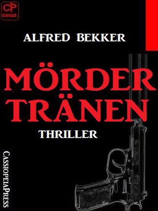 Title details for Mördertränen by Alfred Bekker - Available